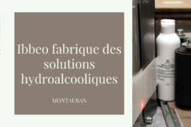 ibbeo fabrique des solutions hydroalcoolique