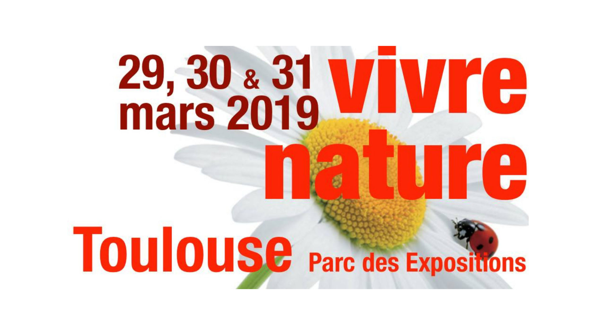 Salon “Vivre Nature” Parc des expositions de Toulouse